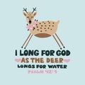 Christian graphic made hand lettering I long for God as the deer longs for water. Psalm 42