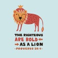 Christian graphic made hand lettering The righteous are bold as a lion. Proverbs 28 Royalty Free Stock Photo