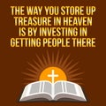 Christian motivational quote. The way you store up treasure in h