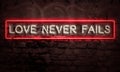 Love Never Fails Neon Inspirational Sign