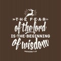 Christian print. The fear of the Lord is the beginning of wisdom. Royalty Free Stock Photo