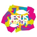 Christian print. Jesus is my life Royalty Free Stock Photo