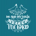 Christian print. Me and my house we will serve the Lord