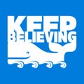 Christian print. Whale. Keep believing