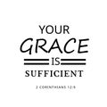 Christian Quote Design - Your Grace is sufficient