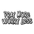 Christian Quote Design - Pray more worry less Royalty Free Stock Photo