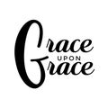 Christian Quote - Grace upon Grace