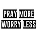 Pray more worry less, Christian Quote for print Royalty Free Stock Photo