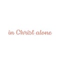 Christian Saying - In Christ alone