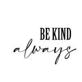 Christian Saying - Be kind always