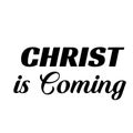 Christian Saying - Christ is coming