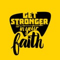 Christian typography, lettering and illustration. Get stronger in your Faith