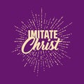 Christian typography, lettering and illustration. Imitate Christ