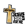 Christian typography, lettering and illustration. Jesus died for me.