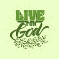 Christian typography, lettering and illustration. Live for God
