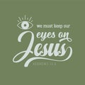 Christian words Eyes on Jesus, vector illustration