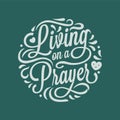 Christian words Living on a Prayer, vector illustration