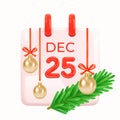 Christmas Calendar. Daily calender with the date December 25, red numbers, fir sprig and gold Christmas balls. Realistic 3d design Royalty Free Stock Photo