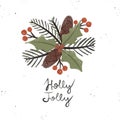 Holly jolly. Christmas card. Cartoon twig, berry, fir cone, mistletoe, hand drawing lettering. holiday theme.