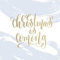 Christmas is coming hand lettering holiday poster Royalty Free Stock Photo