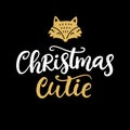 Christmas cutie. Christmas ink hand lettering phrase