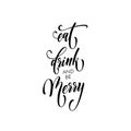 Eat Drink Merry Christmas quote greeting card calligraphy vector font lettering Royalty Free Stock Photo