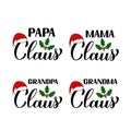 Christmas family set. Papa, Mama, Grandpa, Grandma Claus calligraphy hand lettering isolated on white. typography. Vector template