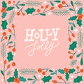 Christmas floral greeting card with Holly Jolly lettering. Flat modern square frame with cute florals. Royalty Free Stock Photo