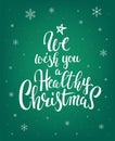 Christmas greeting card or banner design with creative calligraphic text: We wish you a Healthy Christmas. - Vector