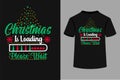 Christmas is loading please wait typography t-shirt design