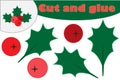 Christmas mistletoe berry holly, education game for development of preschool children, use scissors and glue to create the appli