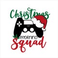 Christmas morning squad- text with controller, and Santa`s cap.