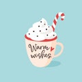 Christmas, New Year greeting card, invitation. Handwritten Warm wishes text. Hand drawn cup of tea, coffee or chocolate