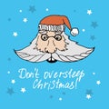 Christmas Santa with inscription `Don`t oversleep Christmas!` Vector illustrati