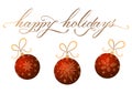 Christmas set: Happy Holidays lettering and Christmas balls. Red decoration with poinsettia, holly, star anise with gold pattern Royalty Free Stock Photo