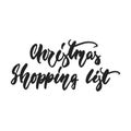 Christmas Shopping List - hand drawn lettering inscription for New Year