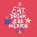 Christmas typographic design greeting card template. Eat, Drink and Be Merry - message on red background. Christmas banner with Royalty Free Stock Photo