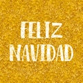 Merry Christmas wishes in espanol: Feliz Navidad on golden background