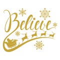 Christmas vector phrase Believe. Santa is flying in a sleigh with reindeer. Laser template Royalty Free Stock Photo