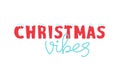 Christmas Vibes winter font with white snow on top and hand drawn calligraphy isolated, no background for Christmas and New year