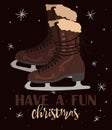 Christmas vintage card with with hand drawn ice skates and text 'Have a Fun Christmas'. Vector hand drawn Royalty Free Stock Photo