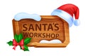 Christmas wooden sign board, vector winter SantaÃ¢â¬â¢s Workshop pointer, red holiday hat, bow, holly leaf.