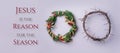 Christmas wreath and crown of thorns on grey background. Remember the real Reason of the Season. Christian Christmas and