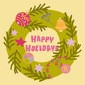 Christmas wreath with hand lettering Happy Holidays. Royalty Free Stock Photo