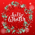 Christmas Wreath made of Red Berries with eucalyptus leaves and text Hello Winter, vector Royalty Free Stock Photo