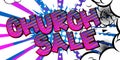 Church Sale - comic book word on colorful pop art background. Royalty Free Stock Photo