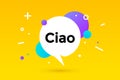 Ciao. Banner, speech bubble, poster and sticker concept