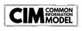 CIM - Common Information Model acronym, concept background