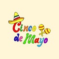 Cinco de mayo colorful handwritten lettering phrase design, hand draw cartoon doodles sombrero and maracas.  Vector stock Royalty Free Stock Photo