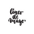Cinco de Mayo - mexican greeting card hand drawn lettering phrase isolated on the white background. Fun brush ink Royalty Free Stock Photo